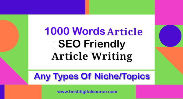 Write any type of SEO Friendly Article (Max 1000 words) for $25