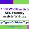 Write any type of SEO Friendly Article (Max 1500 words) for $39