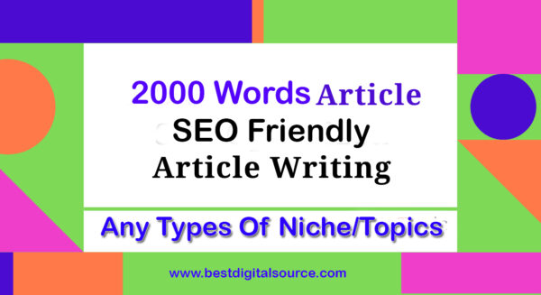 Write any type of SEO Friendly Article (Max 2000 words) for $50